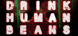 Drink Human Beans