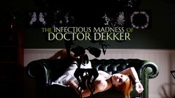 The Infectious Madness of Doctor Dekker 
