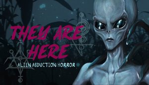 They Are Here – Alien Abduction Horror cover image