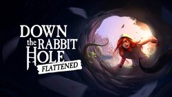 Down the Rabbit Hole – Flattened
