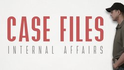 Case Files: Internal Affairs