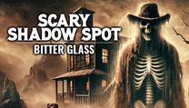 Scary Shadow Spot: Bitter Glass