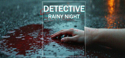DETECTIVE: Rainy Night