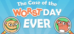 The Case of the Worst Day Ever