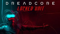Dreadcore: Locked Unit