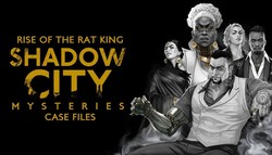 Shadow City Mysteries: Case Files – Rise of the Rat King