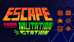 Escape from Mutation Station