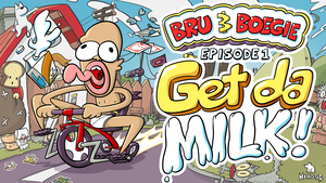 Bru & Boegie: Episode 1 – Get da MILK! cover image