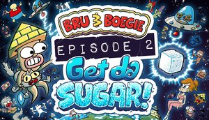Bru & Boegie: Episode 2 – Get da SUGAR! cover image