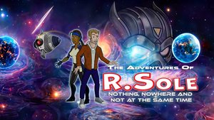 The Adventures of R.Sole: Nothing, Nowhere and Not at the Same Time cover image