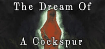 The Dream of a Cockspur