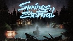 Springs, Eternal
