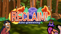 Reclaim! Azhe-giiwewining