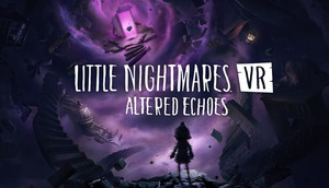 Little Nightmares VR: Altered Echoes cover image