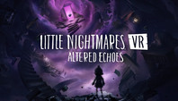 Little Nightmares VR: Altered Echoes