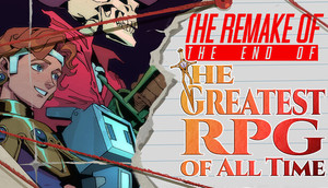The Remake of the End of the Greatest RPG of All Time cover image