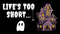 Life's Too Short