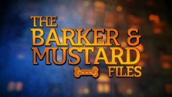 The Barker & Mustard Files