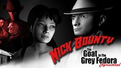 Nick Bounty: The Goat in the Grey Fedora – Remastered