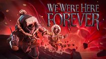 We Were Here Forever