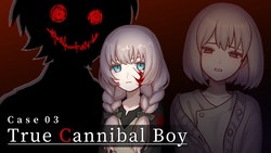 Case 03: True Cannibal Boy