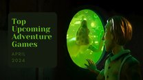Five Top Upcoming Adventure Games – April 2024 