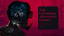Five Top Upcoming Adventure Games – September 2024