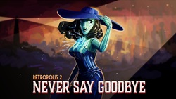 Introducing Retropolis 2: Never Say Goodbye