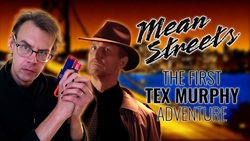 Tex Murphy: Mean Streets – A Fair & Balanced Retrospective