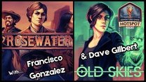 Dave Gilbert and Francisco Gonzalez – Old Skies, Rosewater and more