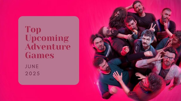 Five Top Upcoming Adventure Games – June 2025