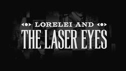 Lorelei and the Laser Eyes sets its sights on 2023 release
