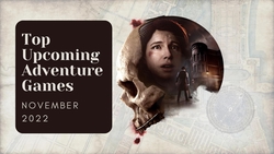 Five Top Upcoming Adventure Games – November 2022