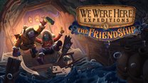 We Were Here Expeditions: The FriendShip arrives free for first month