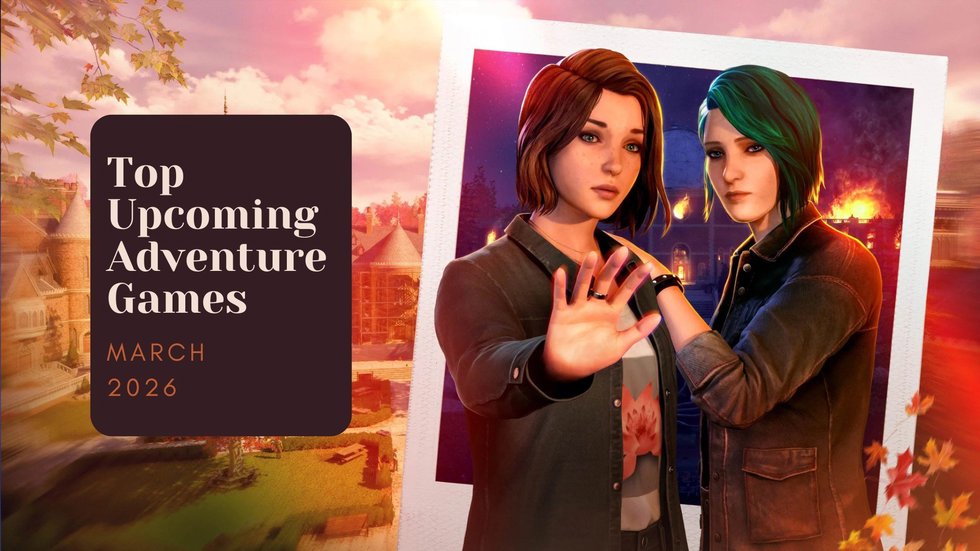 Five Top Upcoming Adventure Games – March 2026
