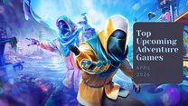 Five Top Upcoming Adventure Games – April 2026