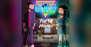 Classic Gamers Guild Podcast:  Top 10 Houses in Adventure Games