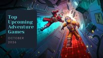 Five (actually six!) Top Upcoming Adventure Games – October 2026 