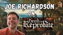 Joe Richardson video interview – Death of the Reprobate